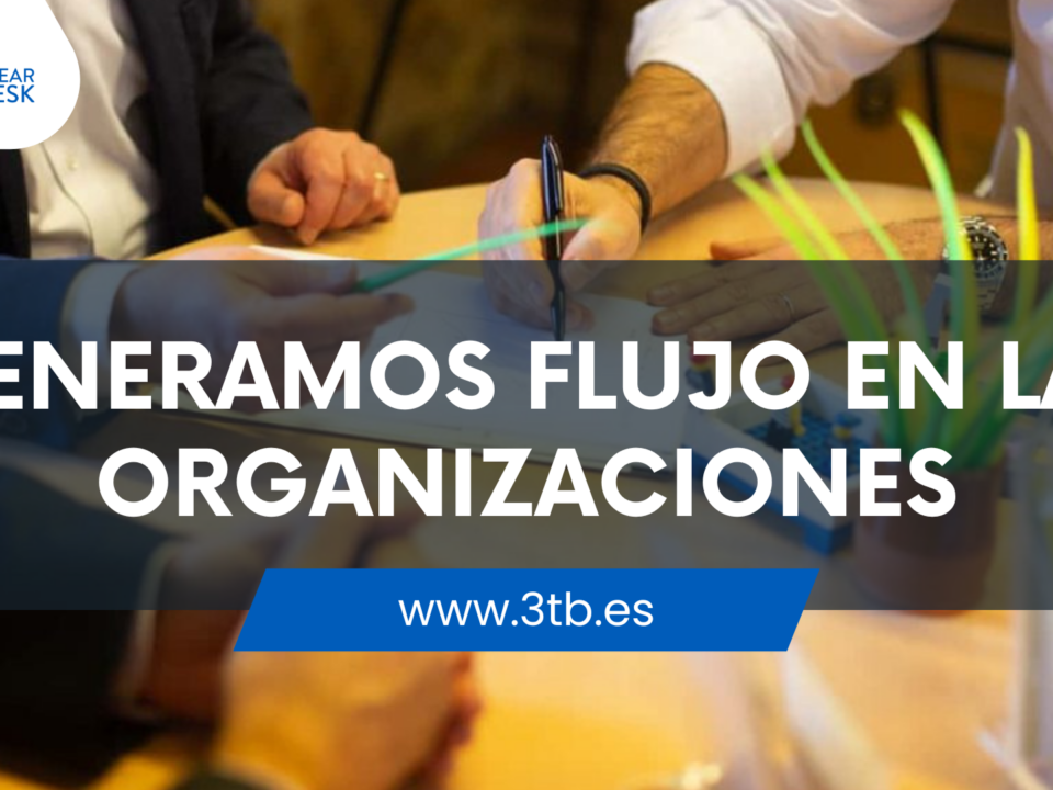 Generamos flujo en las organizaciones | 3TB Clear Desk
